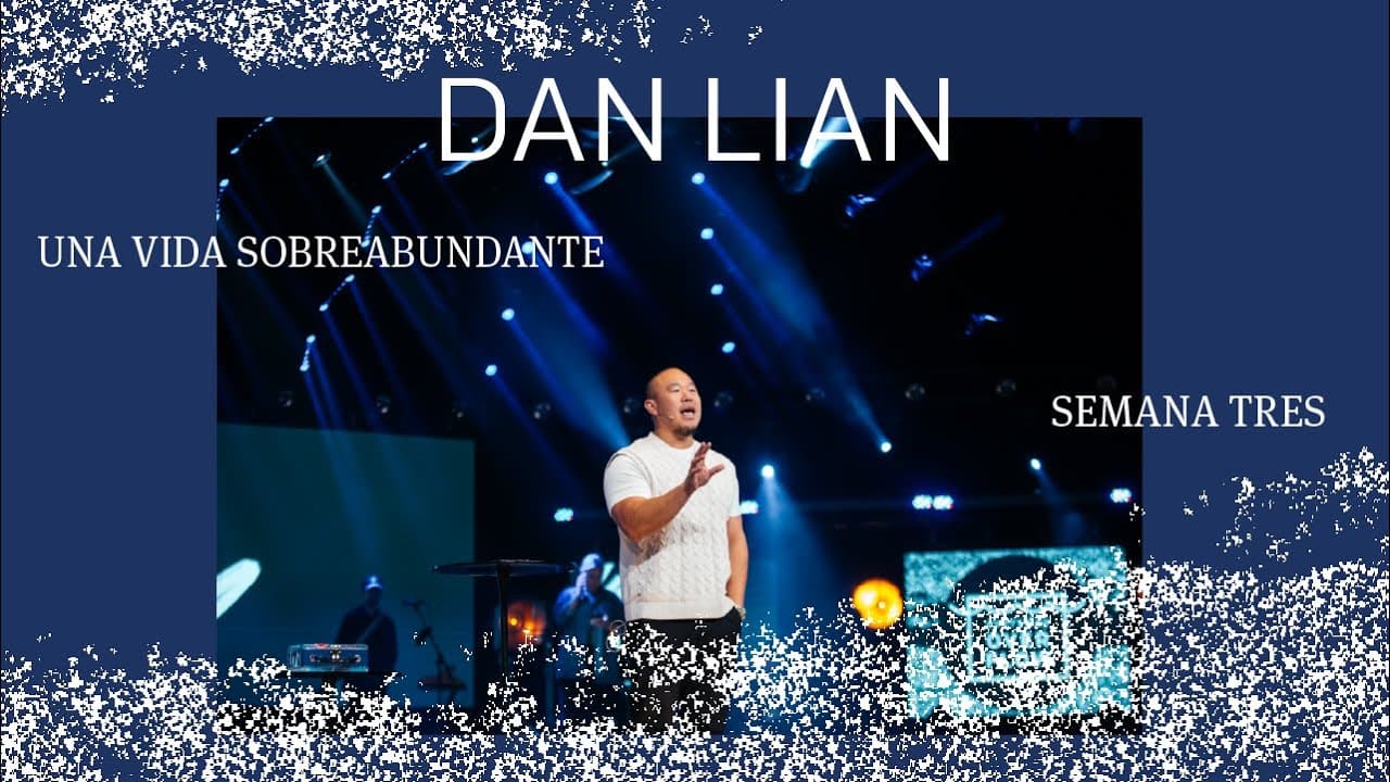 Una Vida Sobreabundante | Dan Lian