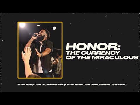 Honor: The Currency Of The Miraculous // Pastor Ken Claytor