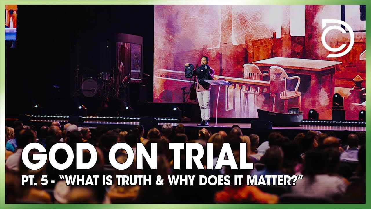 God on Trial - Pt. 5 | “What Is Truth & Why Does It Matter?” | John Parrott