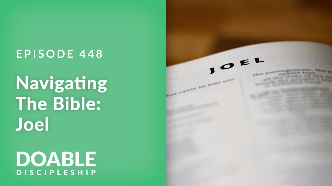 E448 Navigating the Bible: Joel