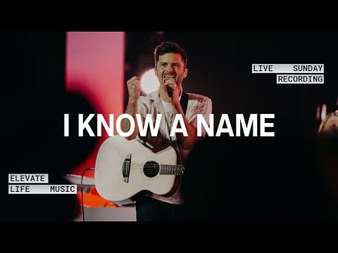 I Know A Name | Elevate Life Music, Clay Jones, Arthur Dyer