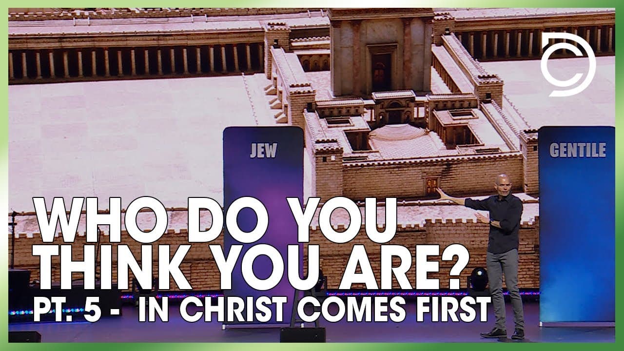 Who Do You Think You Are? Pt. 5 - In Christ Comes First | Brad Gray