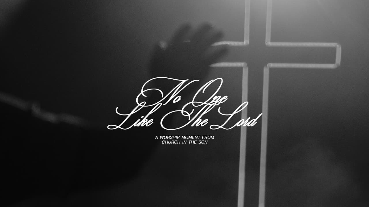 No One Like the Lord + Lion | Church in the Son