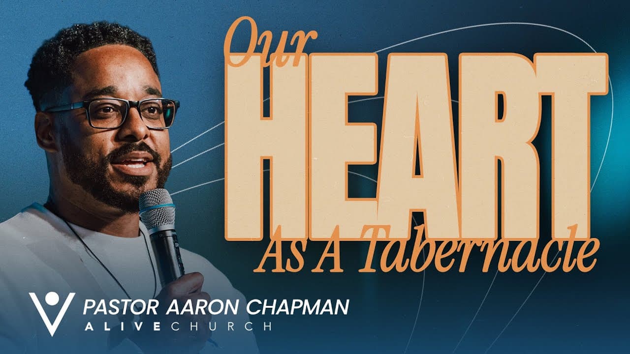 Our Heart As A Tabernacle // Hosting His Presence // Pastor Aaron Chapman // Alive Church