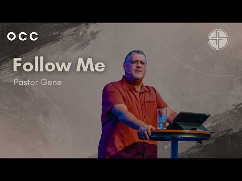 Follow Me | Pastor Gene | Orlando Christian Church | September 27