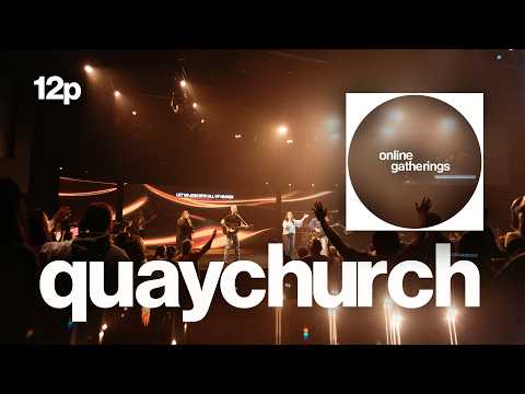 Quay Church Online - 12p