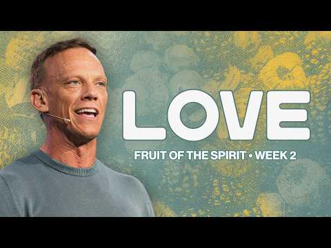 Love | Aaron Burke | Fruit of the Spirit