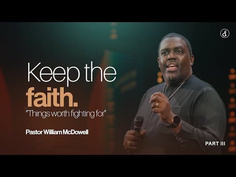 Keep The Faith | Pastor William McDowell
