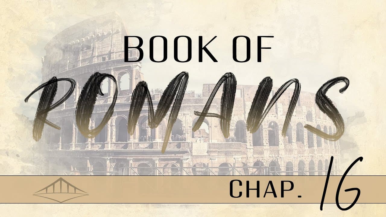 Romans (Chap 16) | Bridgeway Church