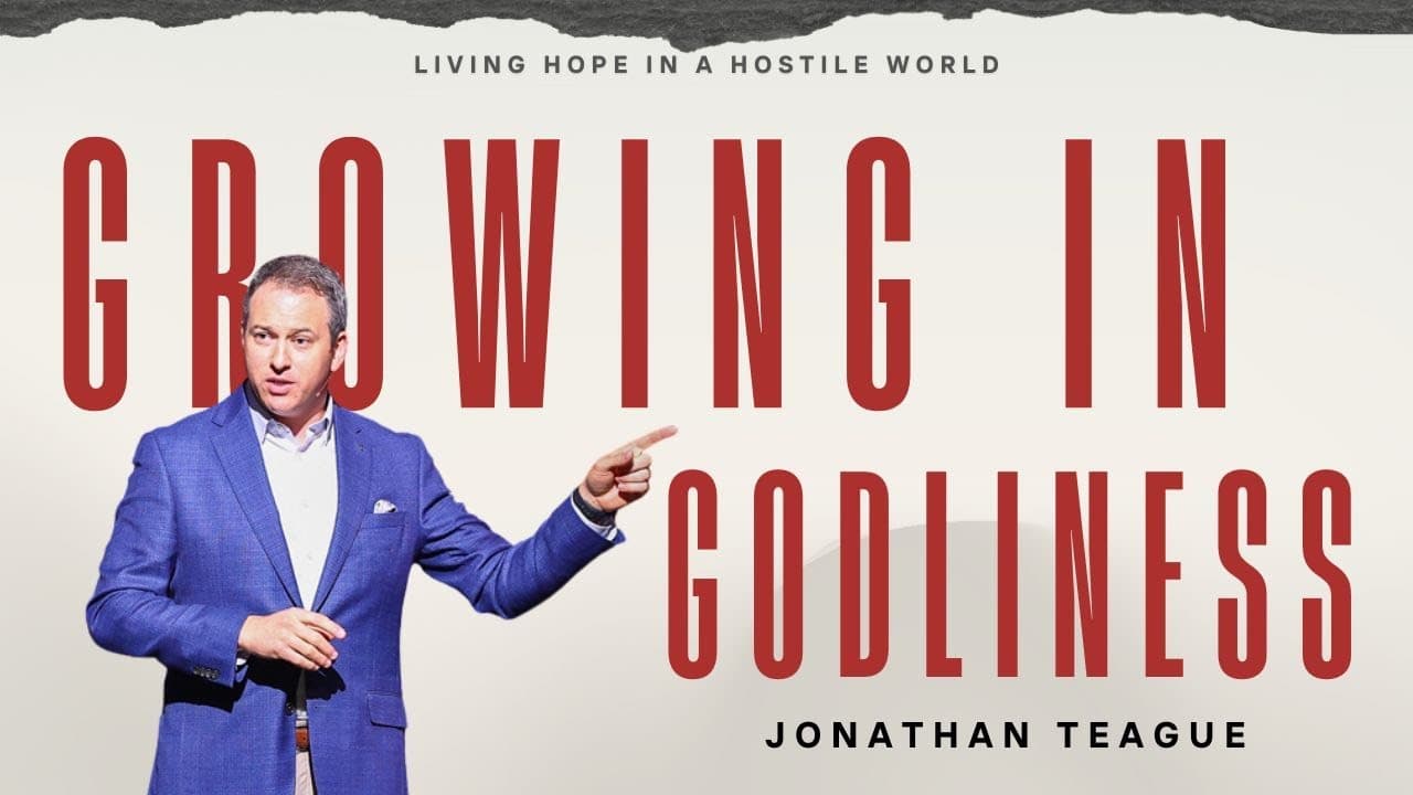 North Campus | Growing In Godliness | Jonathan Teague | Prestonwood Baptist Church