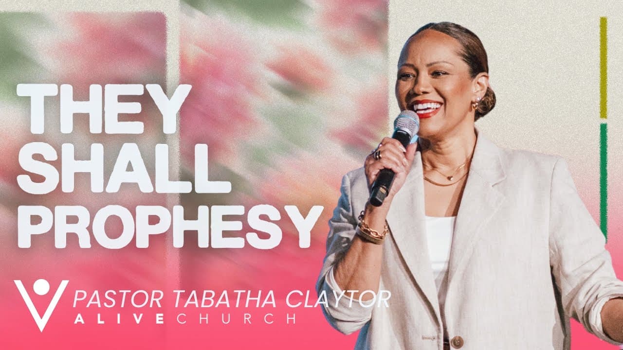 They Shall Prophesy // Mother’s Day // Pastor Tabatha Claytor // Alive Church