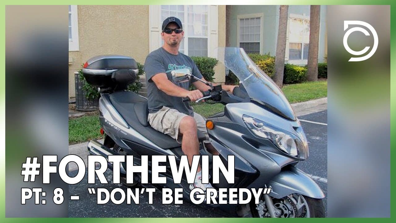 #ForTheWin - Pt: 8 – “Don’t Be Greedy” | Ben Markham
