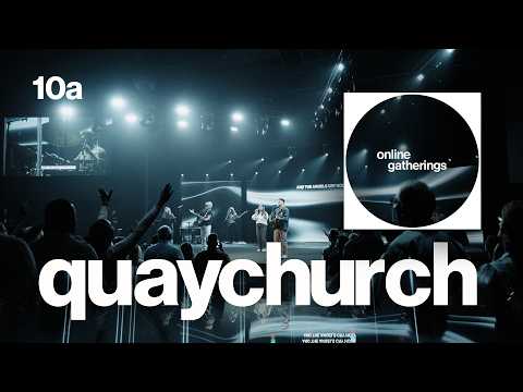 Quay Church Online - 10a