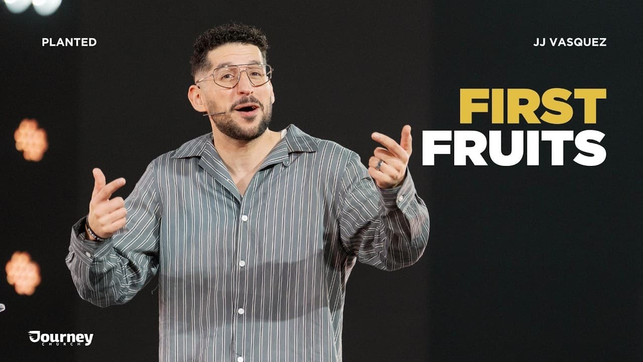 First Fruits - JJ Vasquez