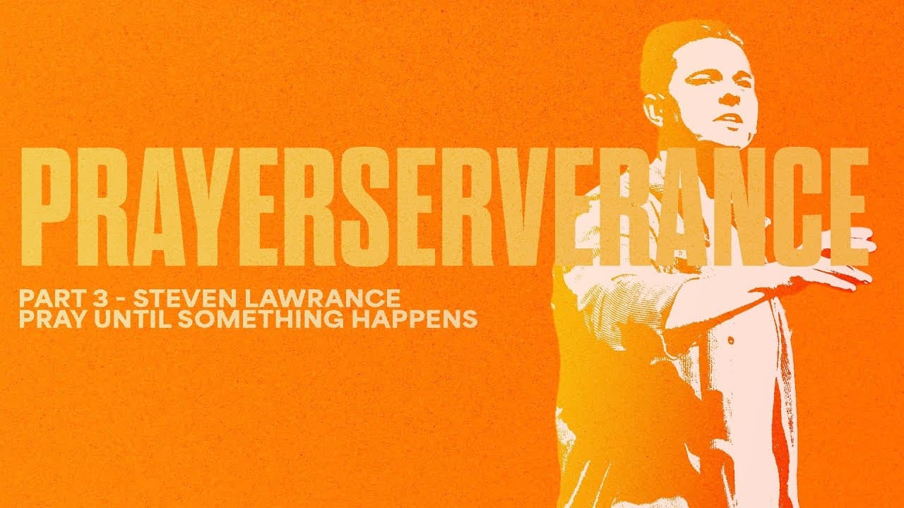 Pray until something happens | Steven Lawrance | Suncoast Church Online