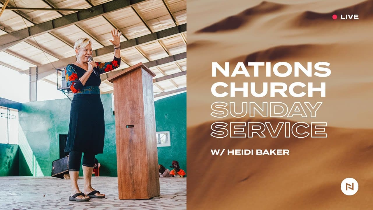 Nations Church Sunday Service | w/ Special Guest Heidi Baker