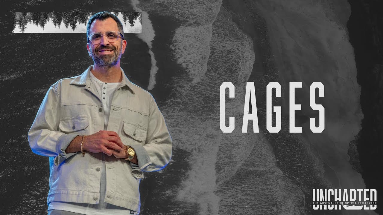 Uncharted: Cages | Overcoming What’s Holding You Back