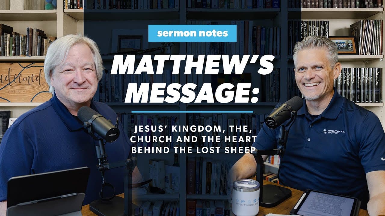 Matthew’s Message: Jesus’ Kingdom, the Church, and the Heart Behind the Lost Sheep