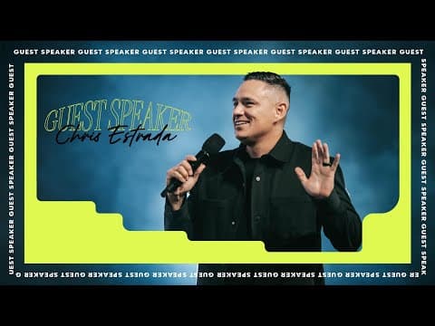 GUEST SPEAKER CHRIS ESTRADA | 9/17/2023 10am Service