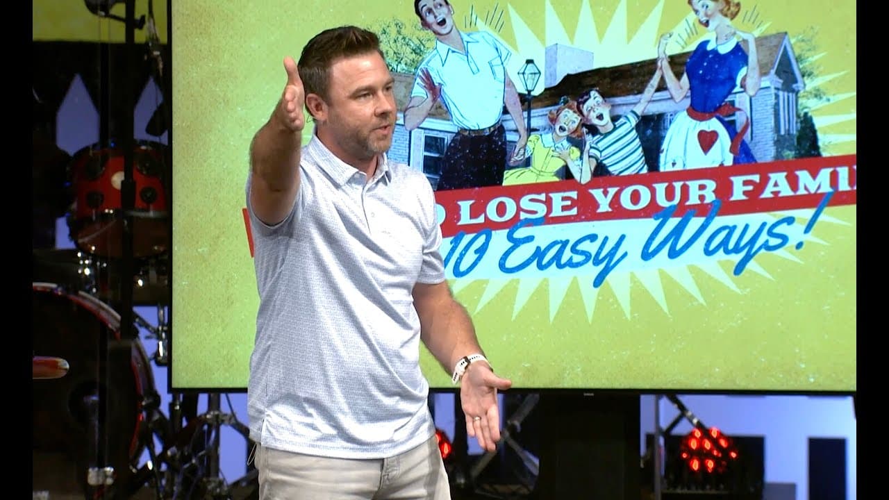 How To Lose Your Family In 10 Easy Ways | God's Design for Marriage & Family | Josh Laxton (Sermon)