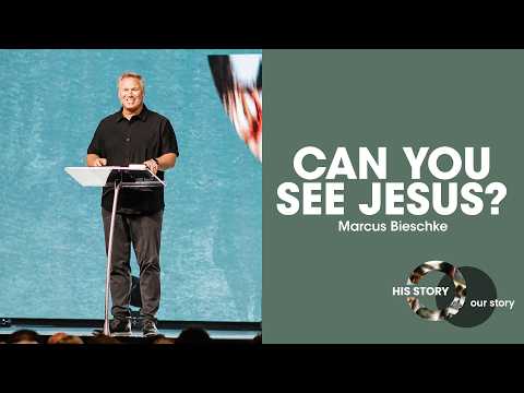 His Story Our Story | Can You See Jesus? - Marcus Bieschke