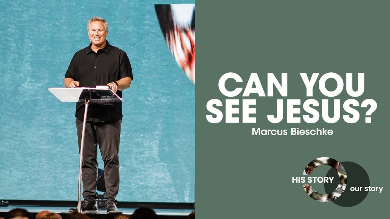 His Story Our Story | Can You See Jesus? - Marcus Bieschke
