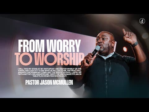 From Worry to Worship | Pastor Jason McMullen