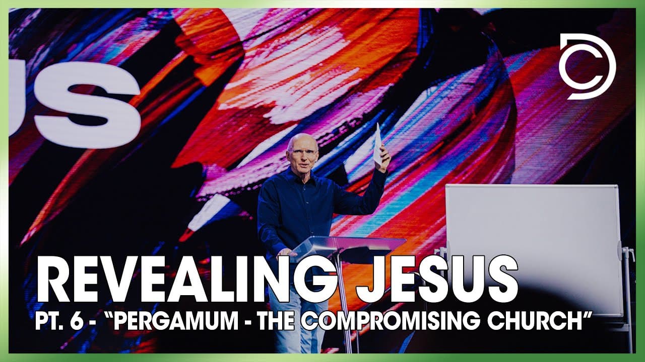 Revealing Jesus | Pt. 6 - "Pergamum - The Compromising Church" | Don Cousins