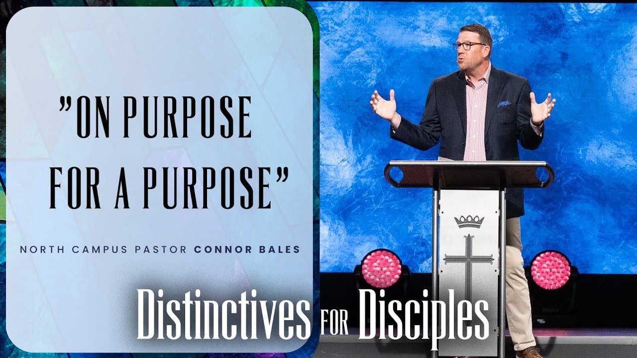 North Campus | On Purpose For A Purpose | Connor Bales | Prestonwood Baptist Church