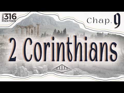 2nd Corinthians (Chap. 9) | Sowing & Reaping Generously