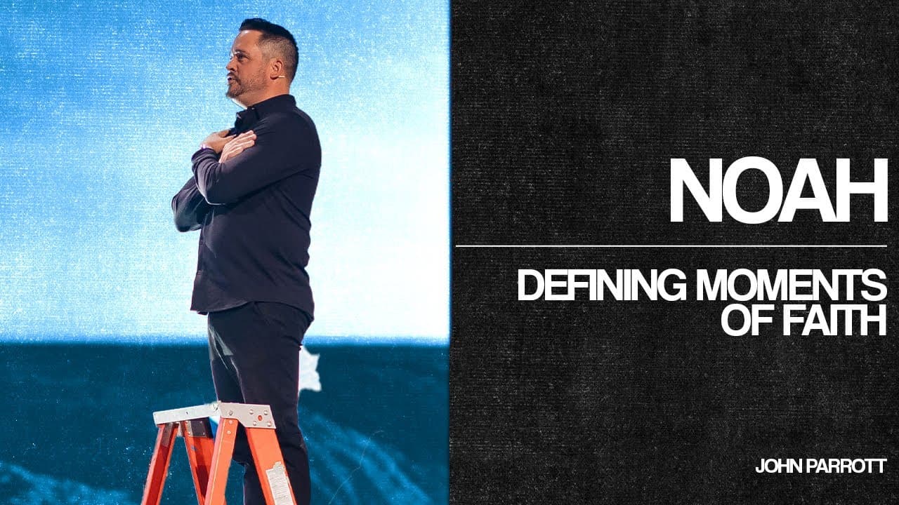 Defining Moments of Faith | Faith Is A Verb, John Parrott