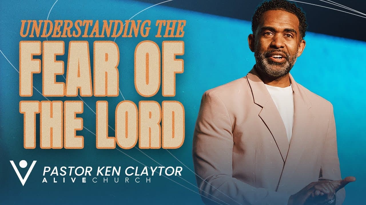 Understanding the Fear of the Lord // Hosting His Presence // Pastor Ken Claytor // Alive Church