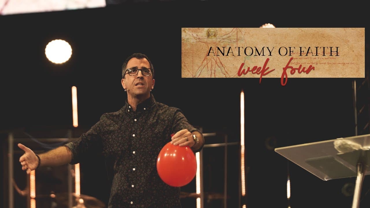 Anatomy of Faith // Week 4