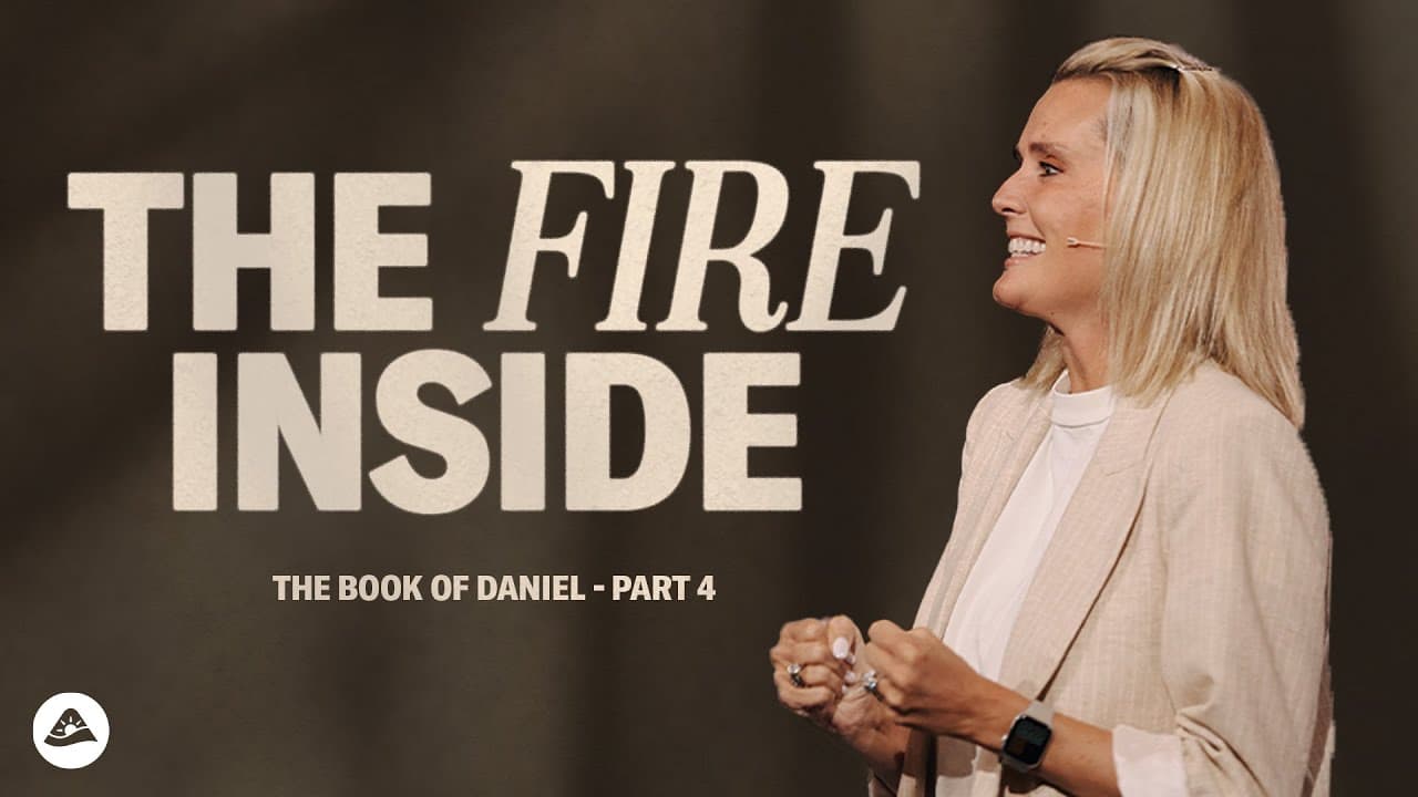 The Fire Inside - The Book of Daniel - Part 4