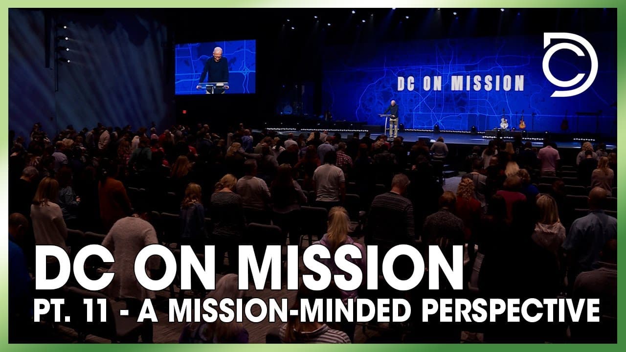 DC On Mission: Pt.11 - A Mission-Minded Perspective | Don Cousins