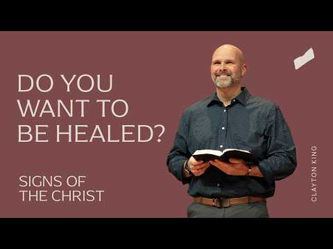 Do You Want to Be Healed?