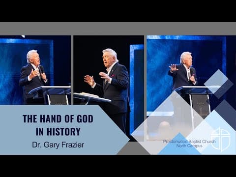 North Campus | Dr. Gary Frazier | The Hand Of God In History | Prestonwood Baptist Church
