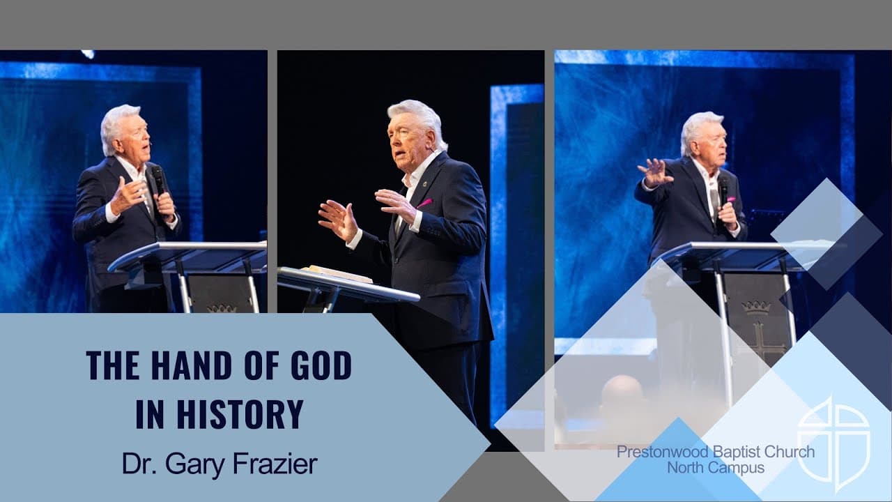 North Campus | Dr. Gary Frazier | The Hand Of God In History | Prestonwood Baptist Church