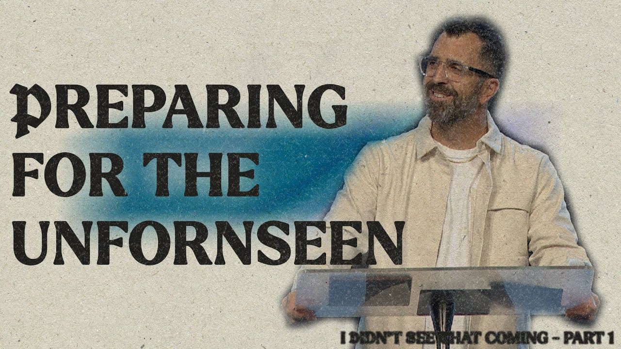 The Key To Preparing For The Unforeseen | Pastor Kevin Kringel | Calvary Orlando
