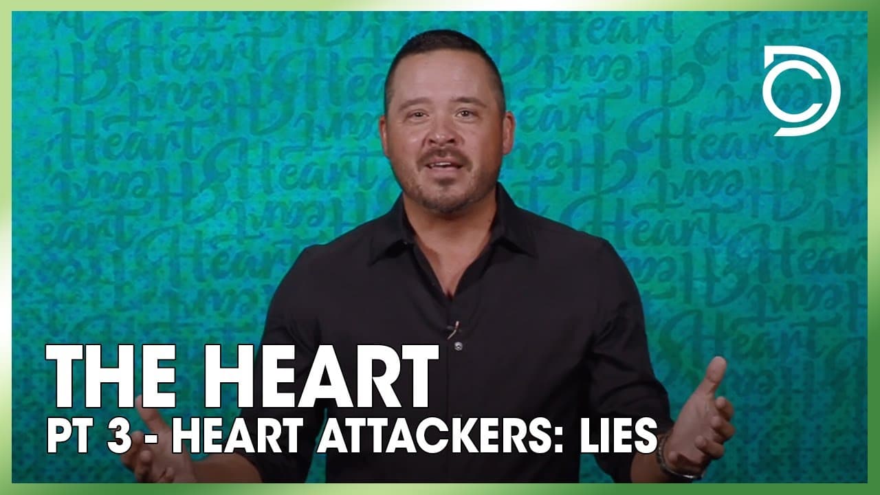 The Heart Part 3 - Heart Attackers: Lies | John Parrott