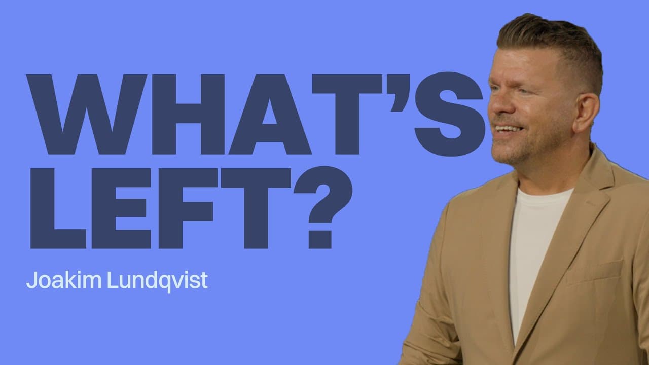 What’s Left? | Joakim Lundqvist | Gateway Church