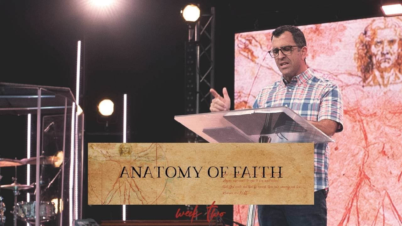 Anatomy of Faith // Week 2