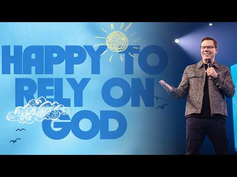 Happy To Rely On God