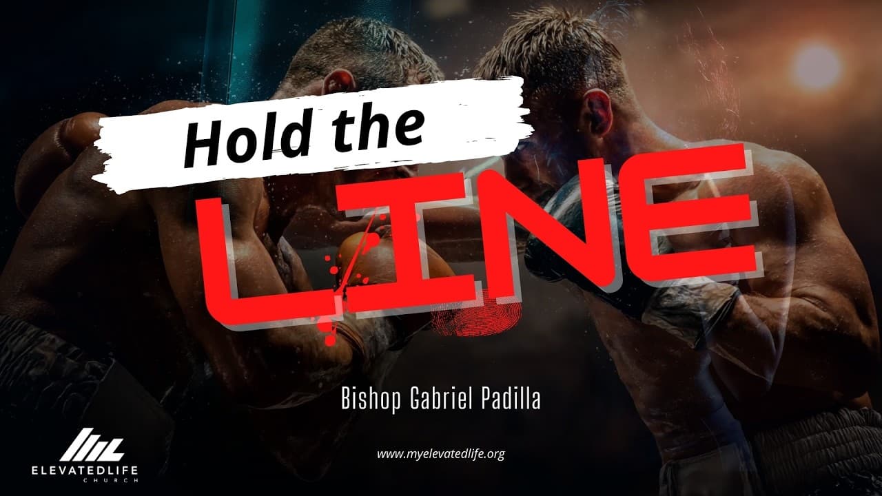 Hold The Line  - Bishop Gabriel Padilla