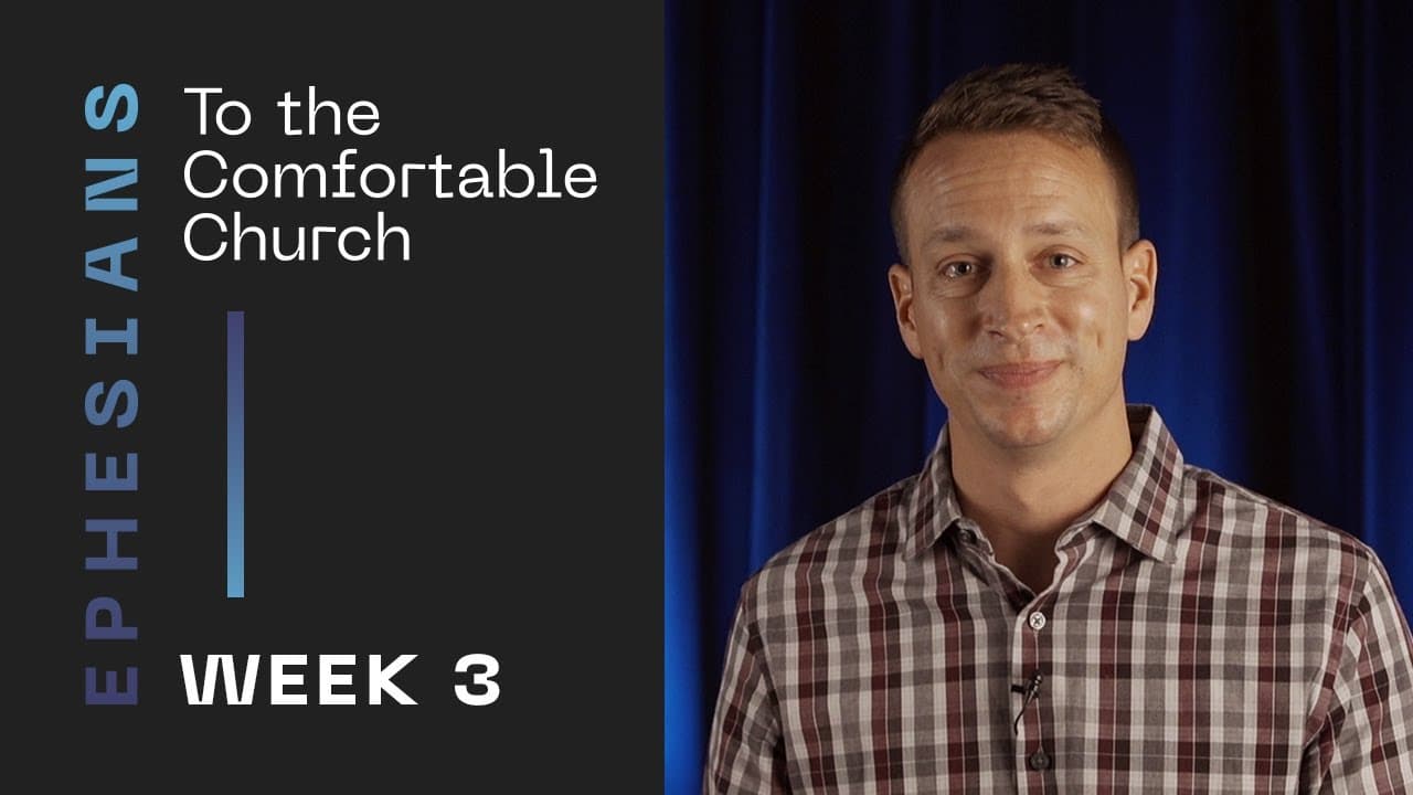 Summit Church Service | Ephesians: To the Comfortable Church - Week 3 | August 29th, 2021