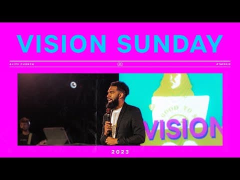 Vision Sunday // Pastor Ken Claytor