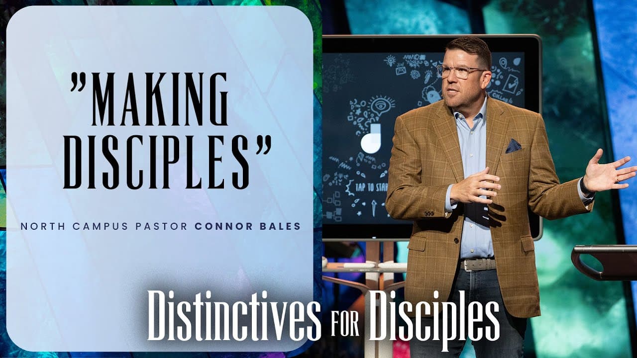 North Campus | Making Disciples | Connor Bales | Prestonwood Baptist Church