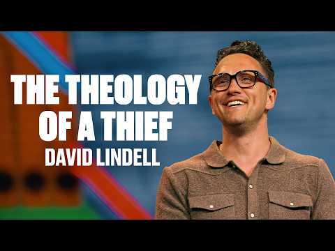 The Theology of a Thief | Good Friday | David Lindell