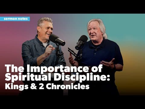 The Importance of Spiritual Discipline: Kings and 2 Chronicles