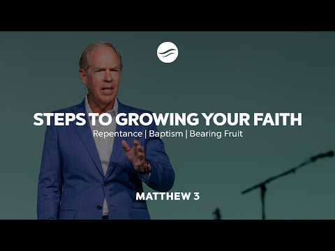 Steps to Growing in Your Faith | Baptism, Repentance, & Bearing Fruit